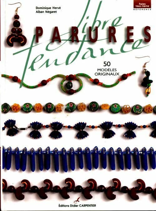 Parures libre tendance : 50 modèles originaux - Dominique Hervé
